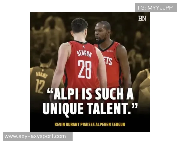 杜兰特盛赞申京潜力无限期待他迈向超级球星之路